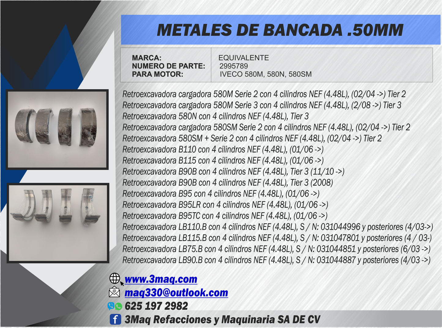 CONJUNTO DE METALES DE BANCADA  .50MM PARA MOTOR IVECO P/RETROEXCAVADORA 2995789 580M, 580N